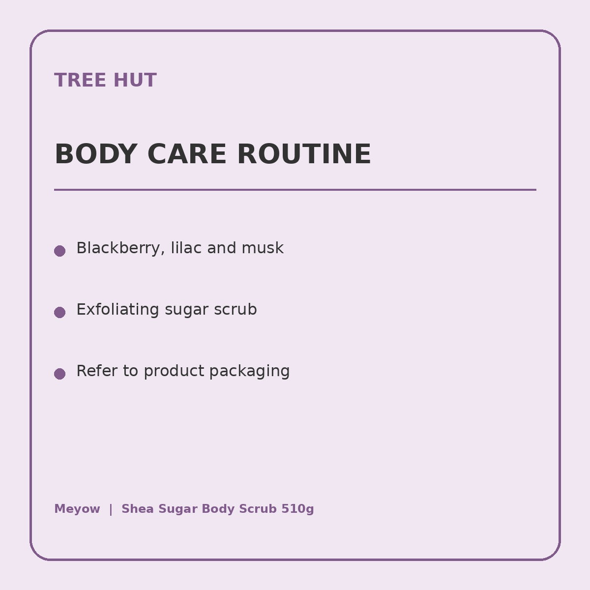 Tree Hut Meyow Shea Sugar Body Scrub 510g information panel 4